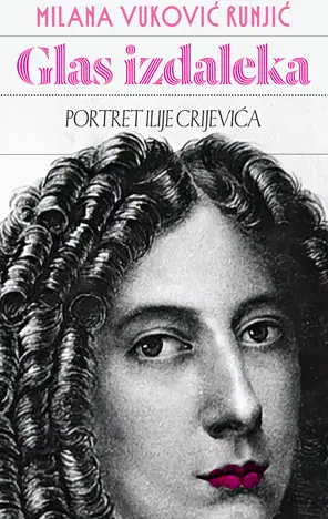Naslovnica: Glas izdaleka: Portret Ilije Crijevića