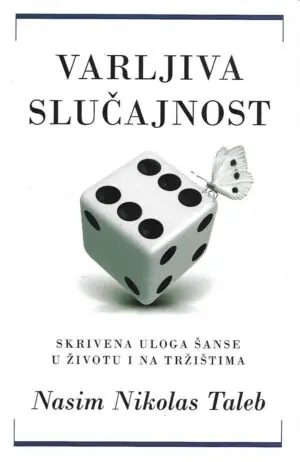 Naslovnica: Varljiva slučajnost – Skrivena uloga šanse u životu i na tržištima