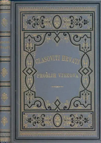 Naslovnica: Glasoviti Hrvati prošlih vjekova. Niz životopisa.