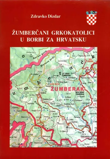 Naslovnica: ŽUMBERČANI GRKOKATOLICI U BORBI ZA HRVATSKU