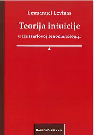 Naslovnica: Teorija intuicije u Husserlovoj fenomenologiji