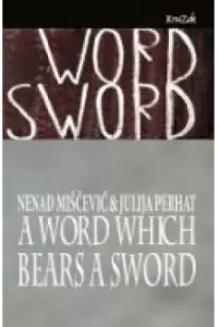 Naslovnica: A WORD WHICH BEARS A SWORD - Inquiries into pejoratives