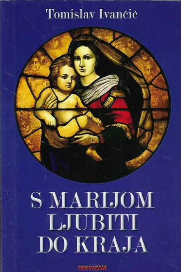 Naslovnica: S Marijom ljubiti do kraja