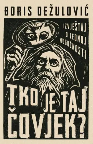 Naslovnica: Tko je taj čovjek?: Izvještaj o jednoj mogućnosti