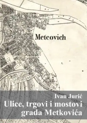 Naslovnica: Ulice, trgovi i mostovi grada Metkovića