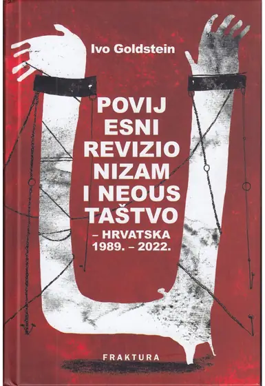 Naslovnica: Povijesni revizionizam i neoustaštvo - Hrvatska 1989.-2022.