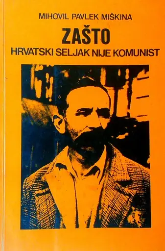 Naslovnica: ZAŠTO HRVATSKI SELJAK NIJE KOMUNIST