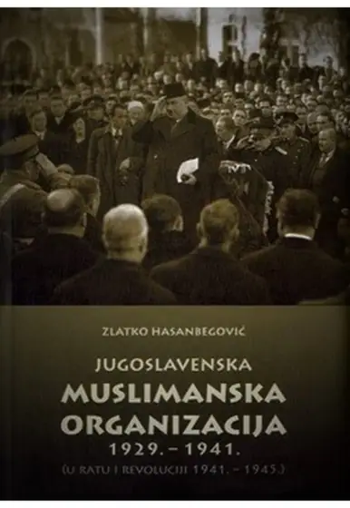 Naslovnica: Jugoslavenska muslimanska organizacija 1929-1941