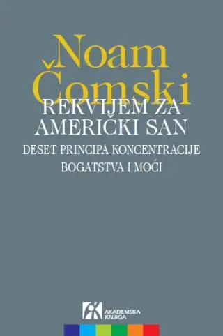 Naslovnica: REKVIJEM ZA AMERIČKI SAN. DESET PRINCIPA KONCENTRACIJE BOGATSTVA I MOĆI, NAOM ČOMSKI