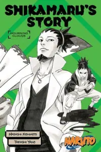 Naslovnica: Naruto: Shikamarus Story--Mourning Clouds [novel]