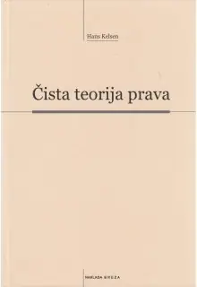 Naslovnica: ČISTA TEORIJA PRAVA: uvod u problematiku pravne znanosti