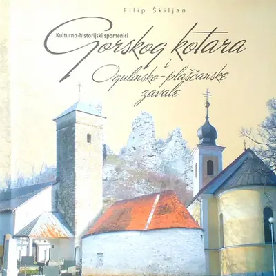 Naslovnica: Kulturno-historijski spomenici Gorskog kotara i Ogulinsko-plašćanske zavale