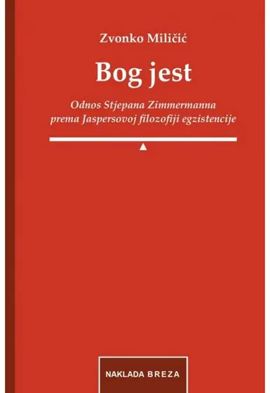 Naslovnica: BOG JEST: odnos Stjepana Zimmermanna prema Jaspersovoj filozofiji egzistencije