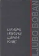 Naslovnica: Ljubo Boban i istraživanje suvremene povijesti