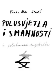 Naslovnica: POLUSVJETLA I SMAMNOSTI I POLUTMINE ZAGREBAČKE