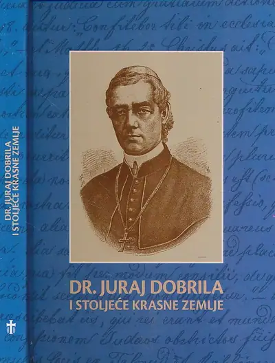 Naslovnica: Dr. Juraj Dobrila (1812. - 1882.) i stoljeće Krasne zemlje (1912. - 2012.)