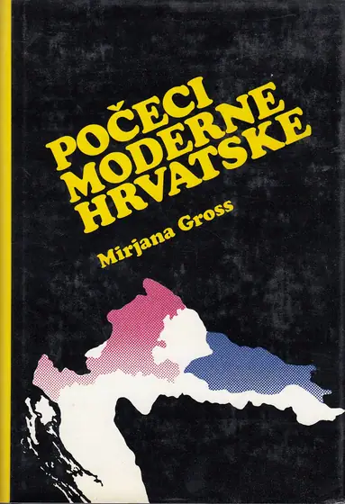 Naslovnica: POČECI MODERNE HRVATSKE : neoapsolutizam u civlinoj Hrvatskoj i Slavoniji 1850-1860.