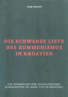 Naslovnica: DIE SCHWARZE LISTE DES KOMMUNISMUS IN KROATIEN