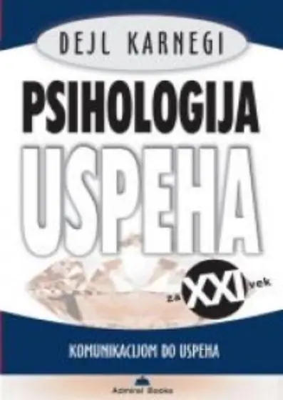 Naslovnica: Psihologija uspeha za XXI vek - Komunikacijom do uspeha