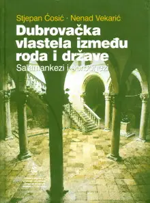Naslovnica: Dubrovačka vlastela između roda i države. Salamankezi i sorbonezi