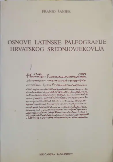 Naslovnica: Osnove latinske paleografije hrvatskog srednjovjekovlja