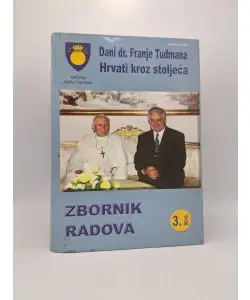 Naslovnica: Dani dr. Franje Tuđmana. Hrvati kroz stoljeća. Zbornik radova 3/2010