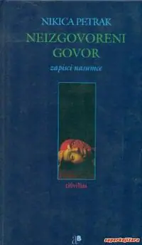 Naslovnica: NEIZGOVORENI GOVOR - zapisci nasumce