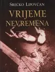 Naslovnica: Vrijeme nevremena. Ogledi, kritički zapisi i polemike o kazalištu i književnosti