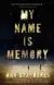 Naslovnica: My Name Is Memory