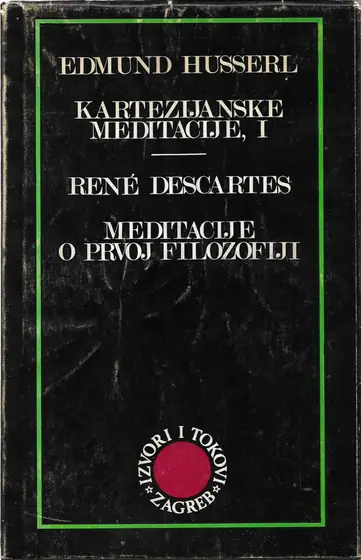 Naslovnica: Kartezijanske meditacije, 1 / Rene Descartes: Meditacije o prvoj filozofiji