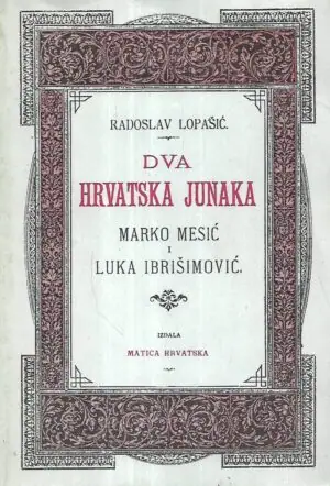 Naslovnica: Dva hrvatska junaka – Marko Mesić i Luka Ibrišimović