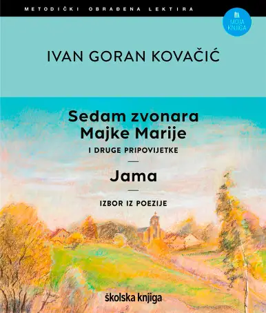 Naslovnica: Sedam zvonara Majke Marije i druge pripovijetke; Jama; Izbor iz poezije