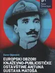 Naslovnica: Europski obzori književno-publicističke ostavštine Antuna Gustava Matoša