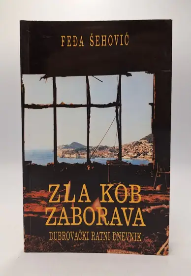 Naslovnica: Zla kob zaborava: Dubrovački ratni dnevnik