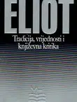 Naslovnica: Eliot. Tradicija, vrijednosti i književna kritika