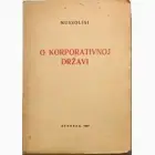 Naslovnica: O korporativnoj državi - govori, doktrina, zakonodavstvo