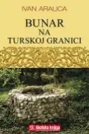 Naslovnica: Bunar na turskoj granici