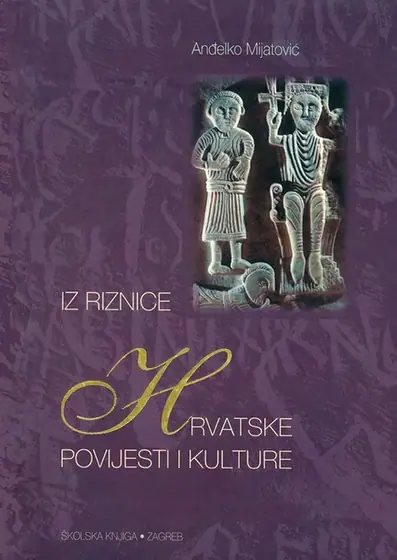 Naslovnica: Iz riznice hrvatske povijesti i kulture