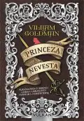 Naslovnica: Princeza nevesta - Klasična priča o iskrenoj ljubavi i uzbudljivoj avanturi S. Morgensterna