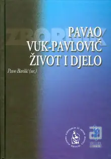 Naslovnica: PAVAO VUK-PAVLOVIĆ: život i djelo