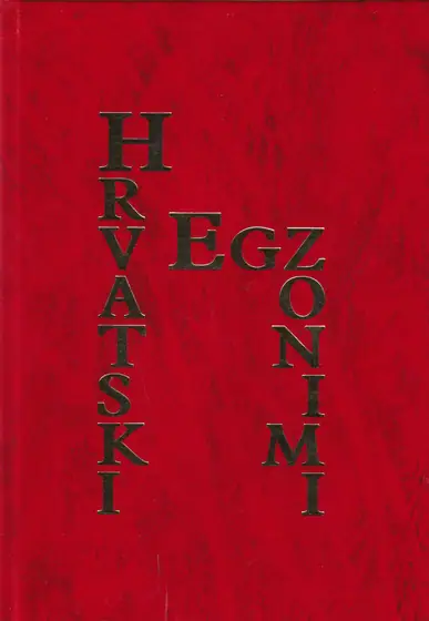 Naslovnica: HRVATSKI EGZONIMI II.: popis suvremenih i povijesnih egzonima