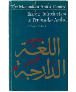 Naslovnica: M. FRANCIS, T.; FROST: THE MACMILLAN ARABIC COURSE. BOOK II. INTRODUCTION TO PENINSULAR ARABIC