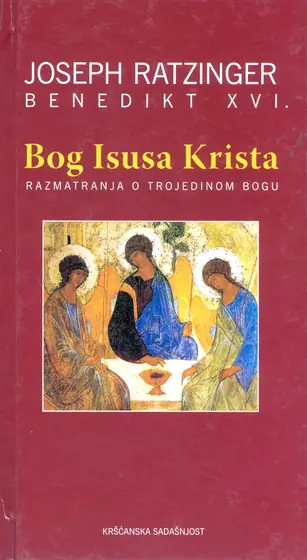 Naslovnica: BOG ISUSA KRISTA: razmatranja o Trojedinom Bogu