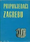 Naslovnica: PRIPOVIJEDAČI ZAGREBU 1-3