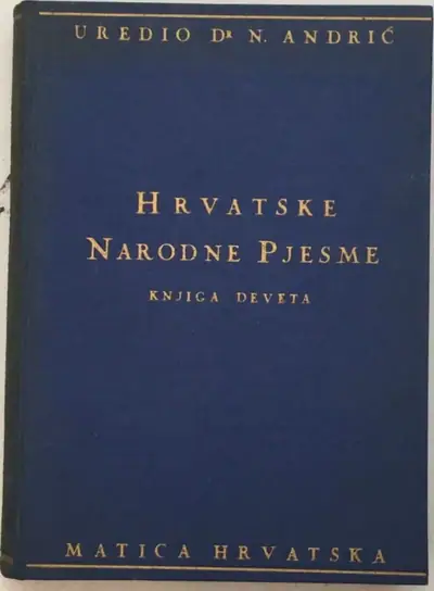 Naslovnica: Hrvatske Narodne Pjesme, Knjiga Deveta,Junačke Pjesme Historijske, Krajiške i Uskočke Pjesme