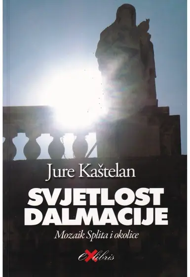 Naslovnica: SVJETLOST DALMACIJE: mozaik Splita i okolice, mozaik Brača Poljica