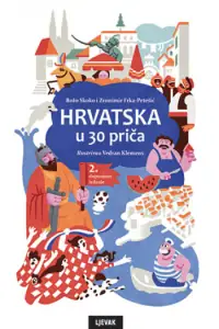 Naslovnica: Hrvatska u 30 priča - 2. dopunjeno izdanje