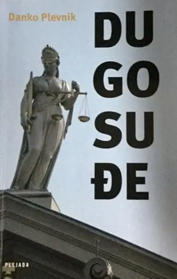 Naslovnica: DUGOSUĐE: sud i pravda