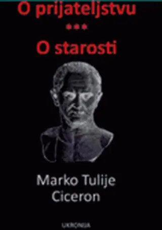 Naslovnica: O PRIJATELJSTVU ; O STAROSTI