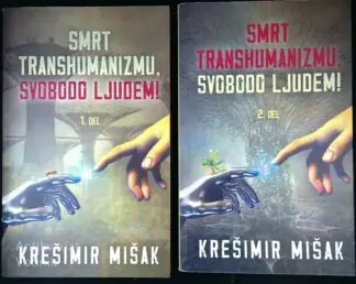 Naslovnica: SMRT TRANSHUMANIZMU, SVOBODO LJUDEM 1. IN 2. DEL